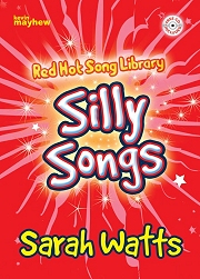 Red Hot Song Library: Silly Songs - Sarah Watts