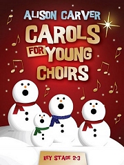 Carols For Young Choirs - By Alison Carver Cover