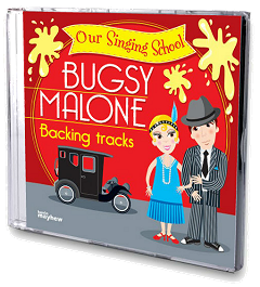 Our Singing School - Bugsy Malone Backing Tracks CD Cover