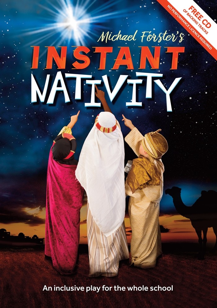 Michael Forster's Instant Nativity - An Inclusive Play For The Whole School