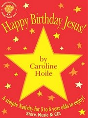 Happy Birthday Jesus! - By Caroline Hoile Cover