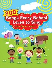 200 Songs Every School Loves To Sing - Music Book for Key Stages 1 and 2 Cover
