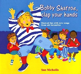 Bobby Shaftoe, Clap Your Hands - Sue Nicholls