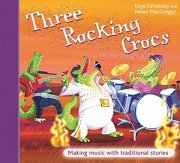 Three Rocking Crocs - Kaye Umansky and Helen MacGregor