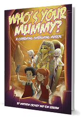 Who's Your Mummy? - By Matthew Crossey and Tom Kirkham