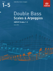 ABRSM Double Bass Scales And Arpeggios Grades 1 5 From 2012 Sheet Music