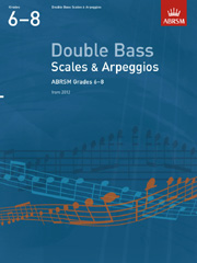 Double Bass Scales and Arpeggios Grades 6-8