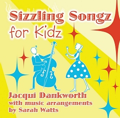 Sizzling Songs For Kids CD - Jacqui Dankworth and Sarah Watts