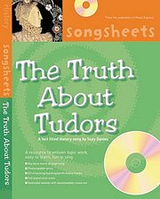 History Songsheets - The Truth About The Tudors