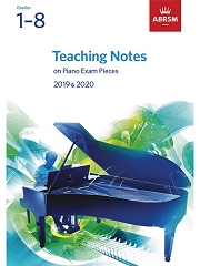 Teaching Notes on Piano Exam Pieces 2019 And 2020