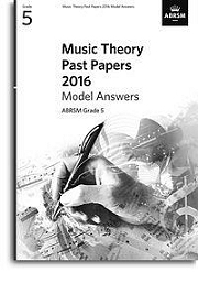 ABRSM Music Theory Past Papers 2016 Model Answers: Grade 5. Book