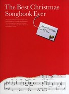 The Best Christmas Songbook Ever - Arranged for Piano, Voice and Guitar