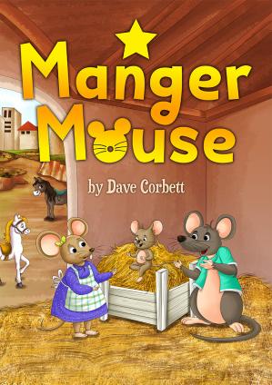 Manger Mouse - By Dave Corbett