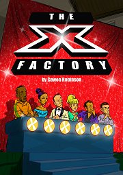 X Factory, The (Junior/Senior Version) - By Gawen Robinson